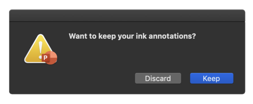 Closing a Slide Show you've drawn on will prompt to save ink annotations